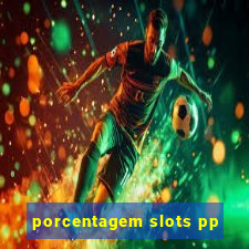 porcentagem slots pp