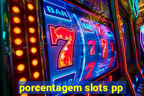 porcentagem slots pp