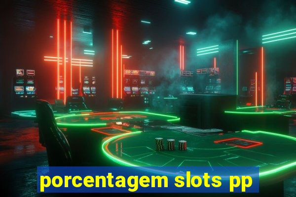 porcentagem slots pp