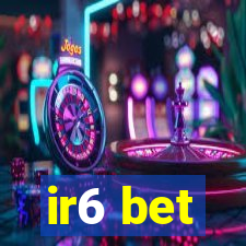 ir6 bet