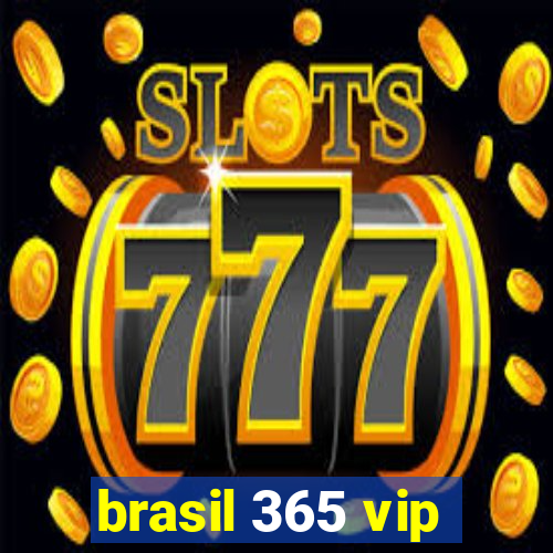 brasil 365 vip