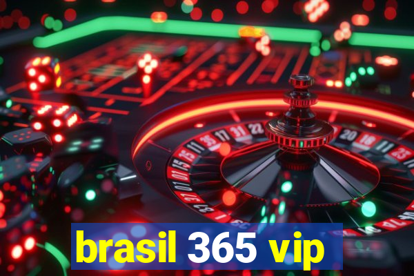 brasil 365 vip