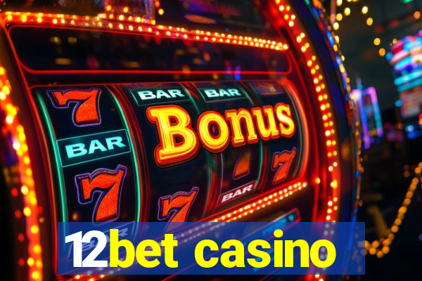 12bet casino