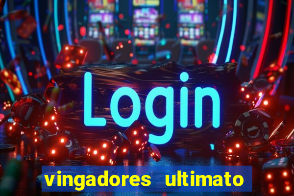 vingadores ultimato dublado download