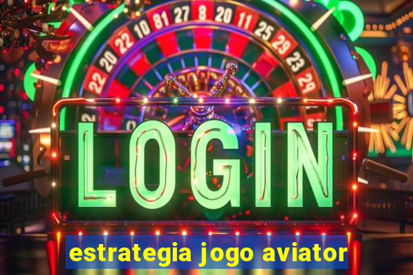 estrategia jogo aviator