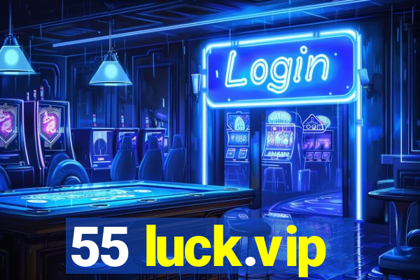 55 luck.vip