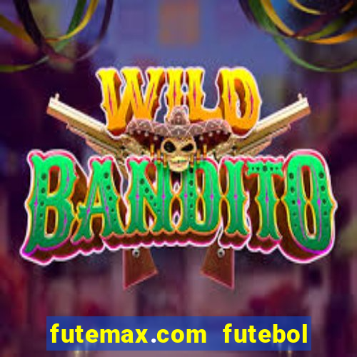 futemax.com futebol ao vivo