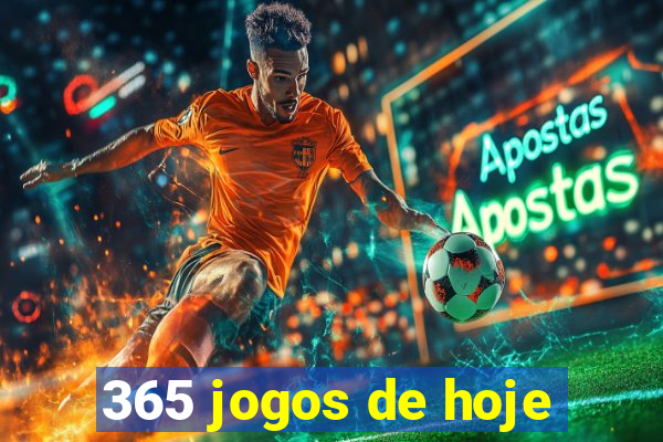 365 jogos de hoje