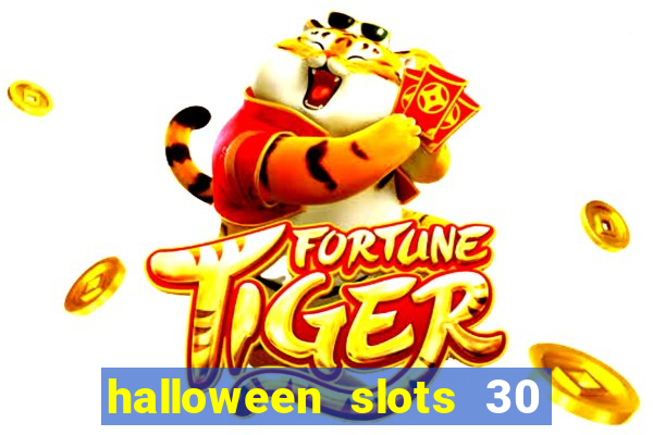 halloween slots 30 linhas multi jogos