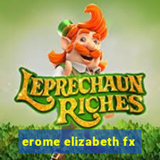 erome elizabeth fx