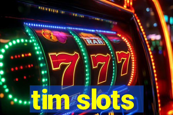 tim slots