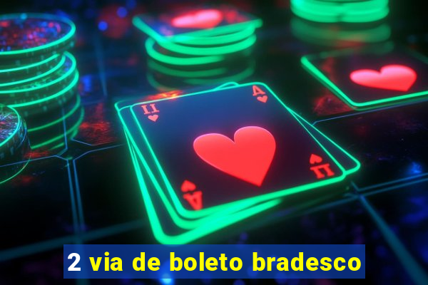 2 via de boleto bradesco