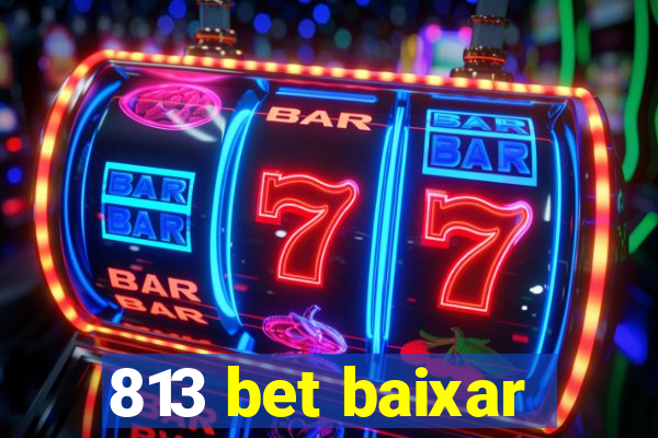 813 bet baixar