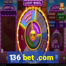 136 bet .com