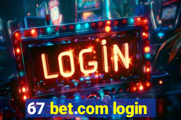 67 bet.com login