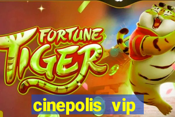 cinepolis vip parque shopping