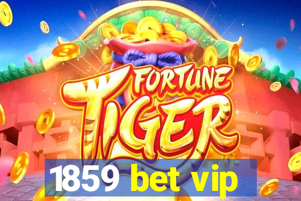 1859 bet vip