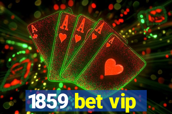 1859 bet vip