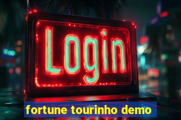 fortune tourinho demo