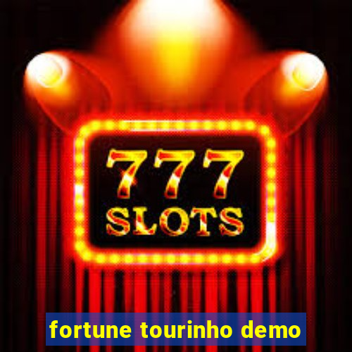 fortune tourinho demo