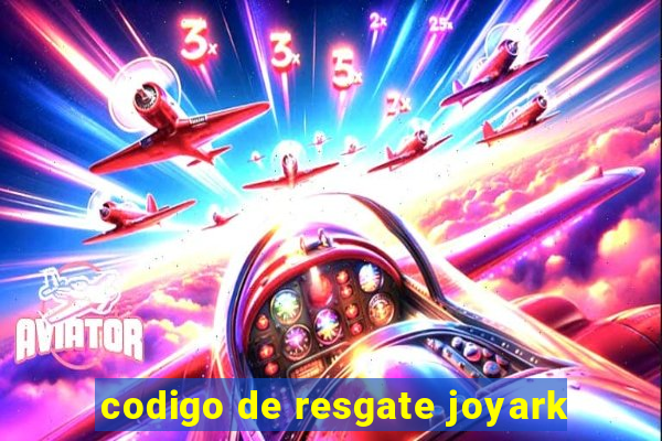 codigo de resgate joyark