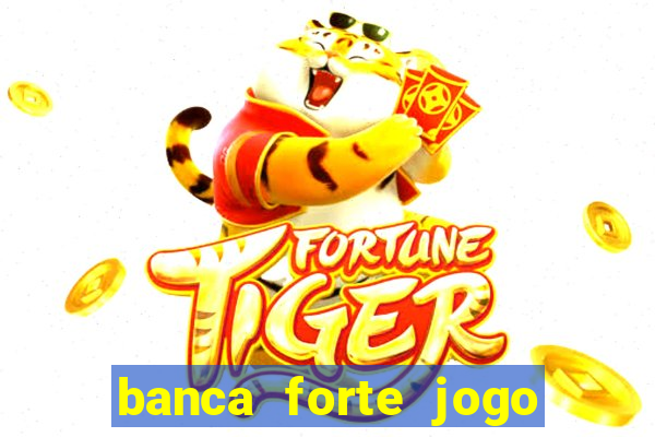 banca forte jogo do bicho app