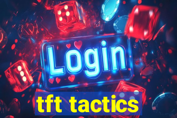 tft tactics