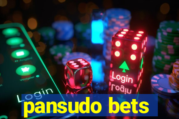 pansudo bets