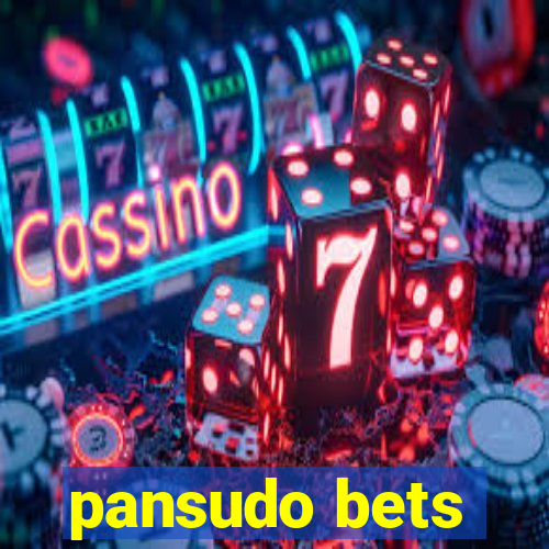 pansudo bets