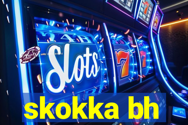 skokka bh