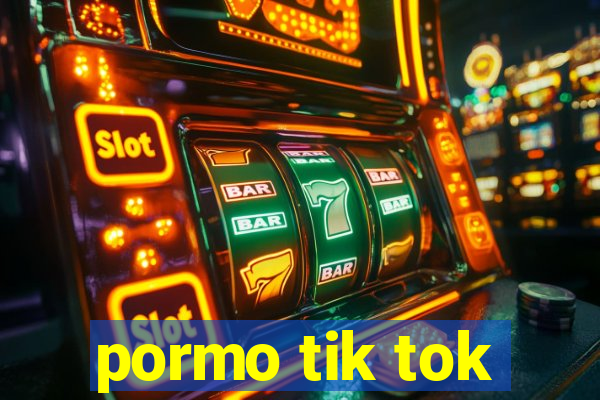 pormo tik tok