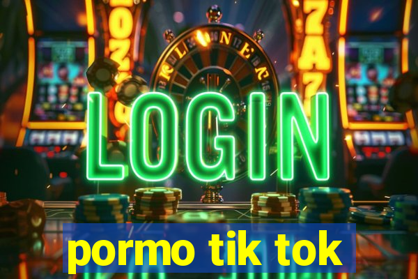 pormo tik tok