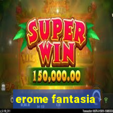 erome fantasia