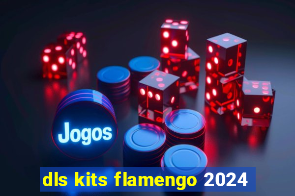 dls kits flamengo 2024