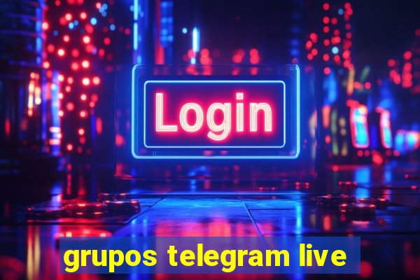 grupos telegram live