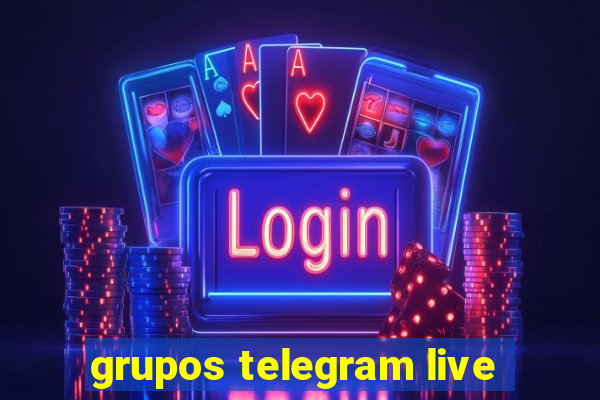 grupos telegram live