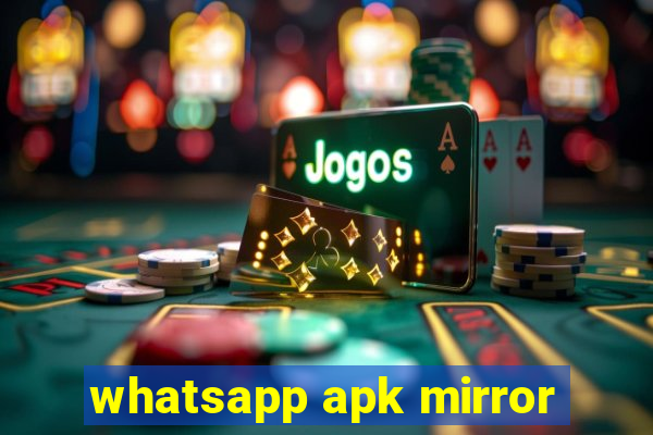 whatsapp apk mirror