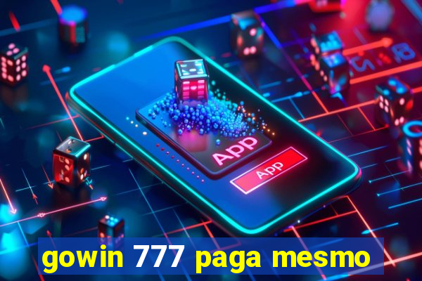 gowin 777 paga mesmo