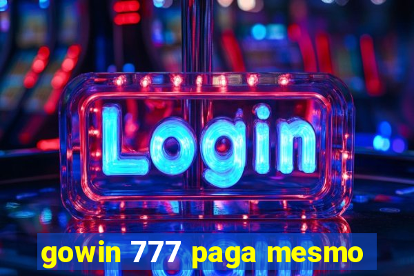 gowin 777 paga mesmo