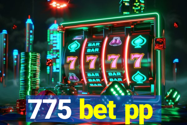 775 bet pp