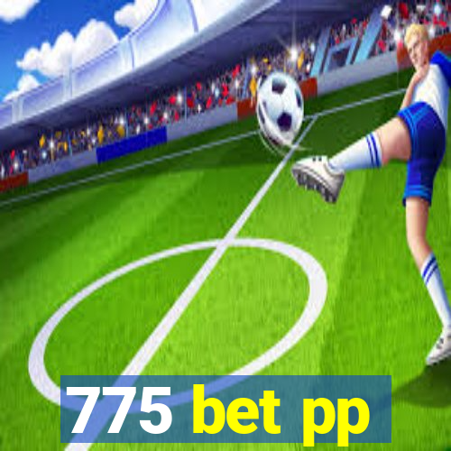 775 bet pp