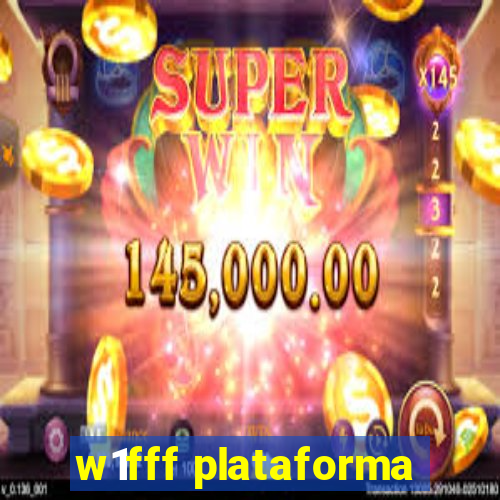 w1fff plataforma