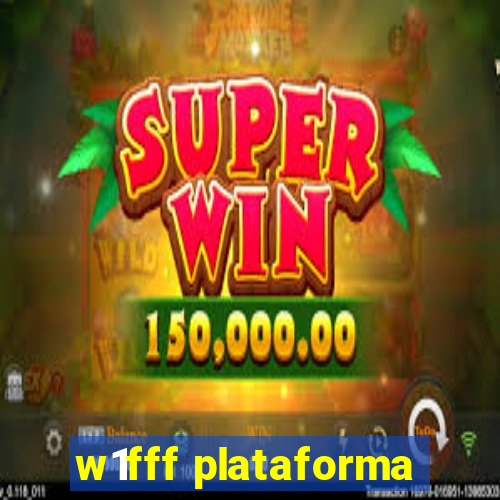 w1fff plataforma