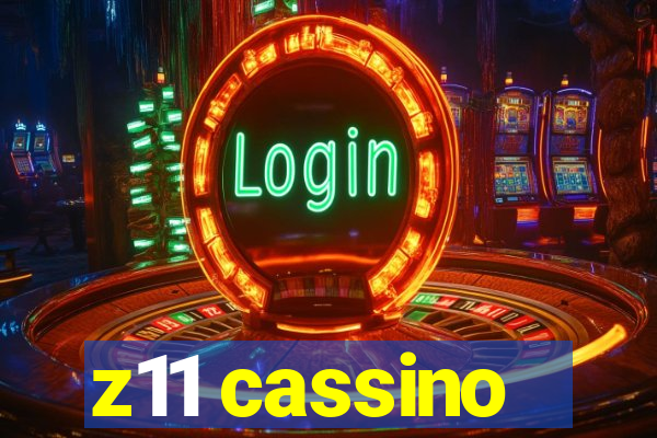 z11 cassino