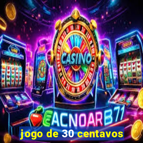 jogo de 30 centavos