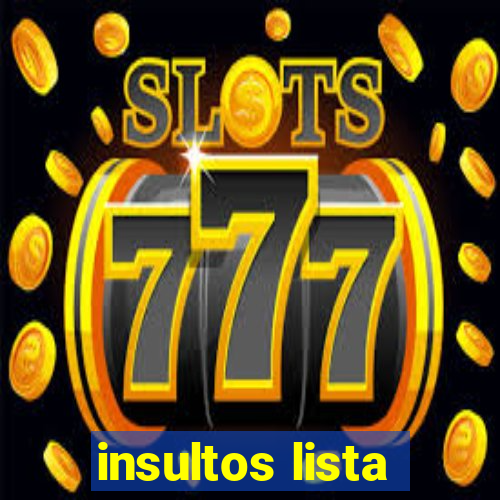 insultos lista