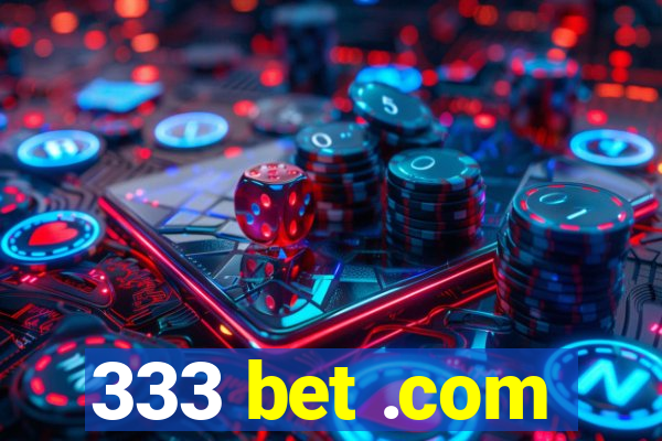 333 bet .com