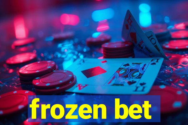 frozen bet