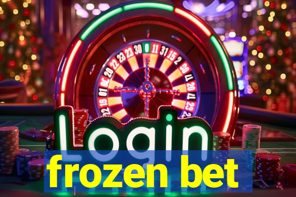 frozen bet