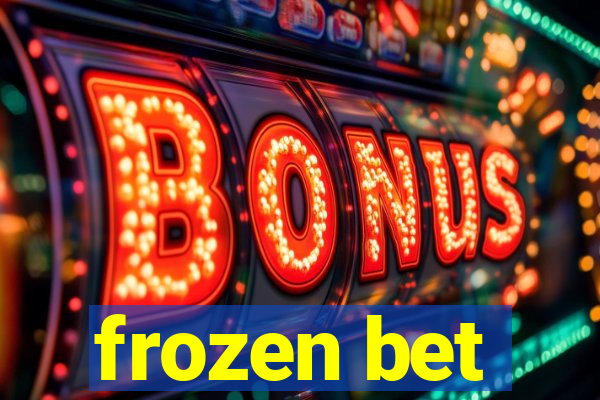 frozen bet